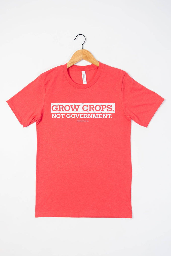 'Grow Crops, Not Government.' Red Tee